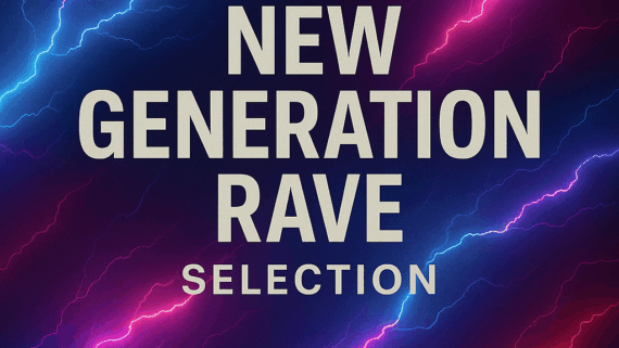 NEW GENERATION RAVE SELECTION