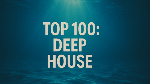 TOP 100: Deep House – Charts