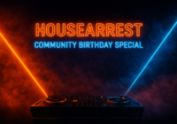 HOUSEARREST | COMMUNITY BIRTHDAY SPECIAL